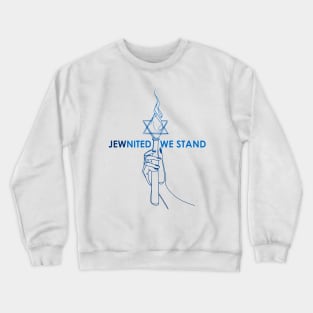 JEWnited we stand  - Shirts in solidarity with Israel Crewneck Sweatshirt